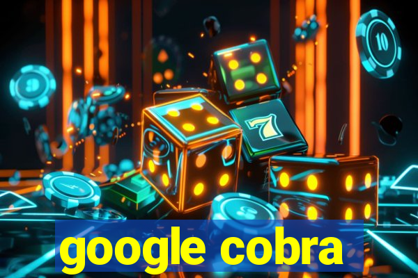 google cobra